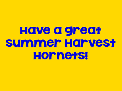 Have a great summer Harvest Hornets!