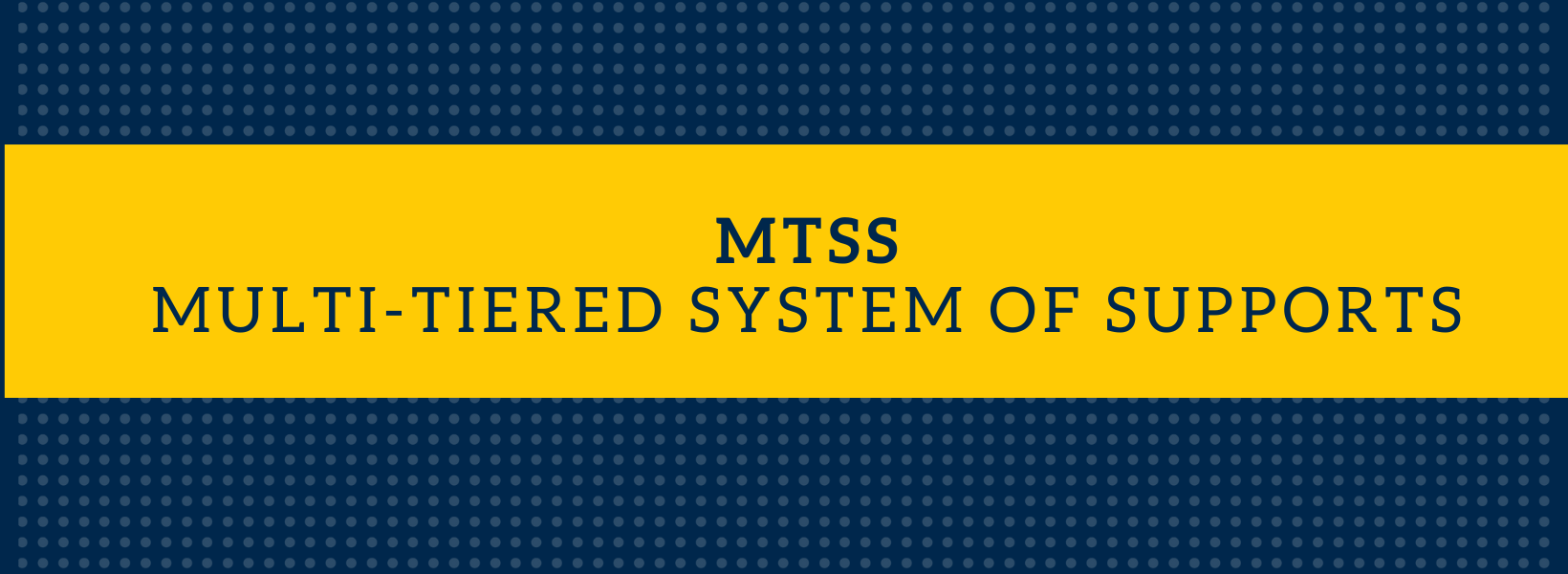 MTSS - Multi-Tiered System of Supports