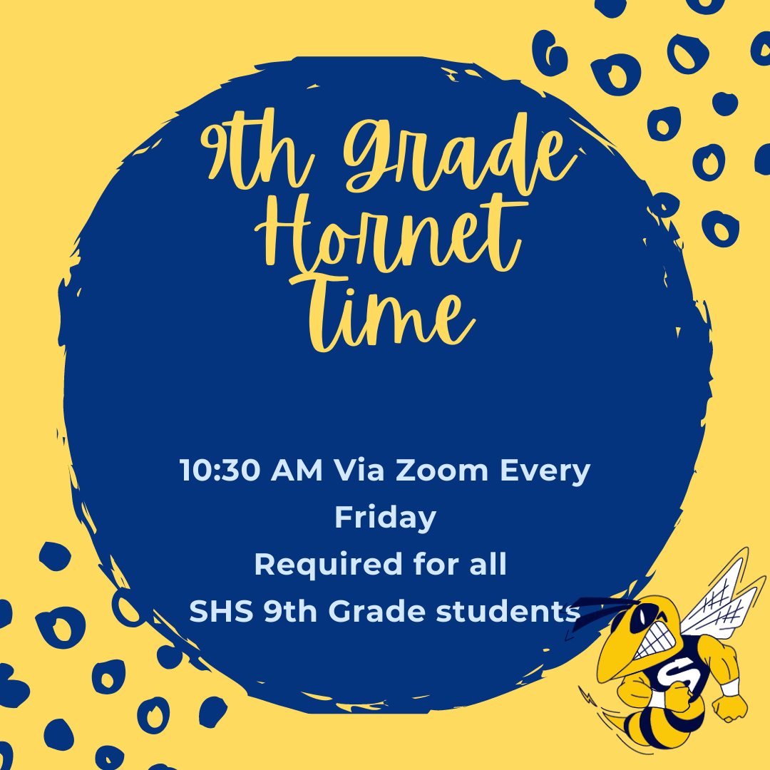 9th Grade Hornet Time 10:30AM via Zoom each Friday